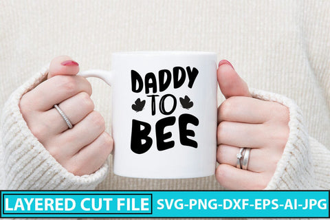 Daddy To Bee SVG Cut File SVG Syaman 