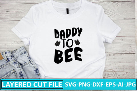 Daddy To Bee SVG Cut File SVG Syaman 