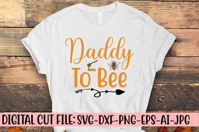 Daddy To Bee SVG Cut File SVG Syaman 