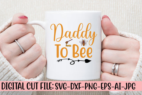 Daddy To Bee SVG Cut File SVG Syaman 