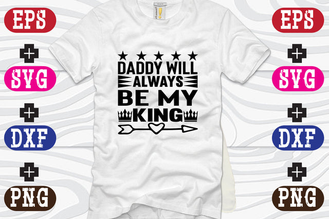 Daddy Will Always Be My King SVG Nurstore 