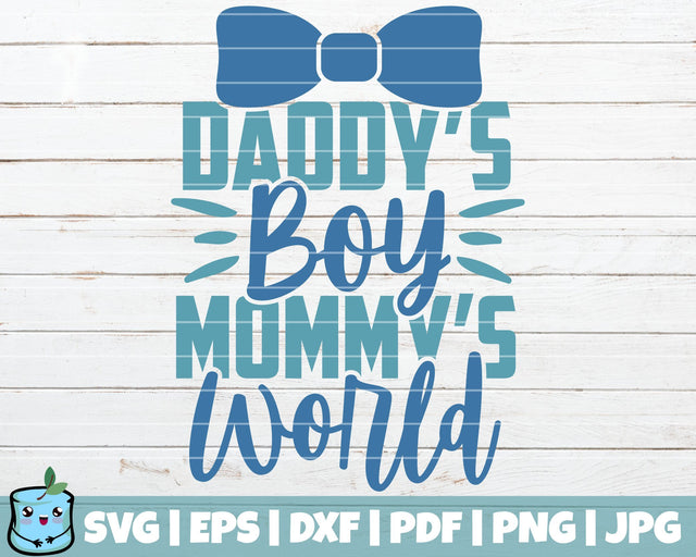 Daddy's Boy Mommy's World SVG MintyMarshmallows 