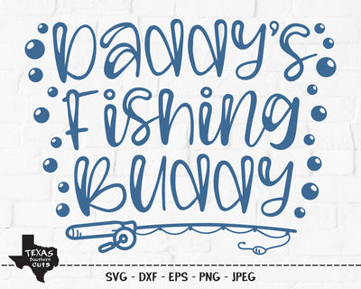 Daddy's Fishing Buddy | Outdoor SVG SVG Texas Southern Cuts 