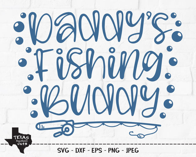 Daddy's Fishing Buddy | Outdoor SVG SVG Texas Southern Cuts 