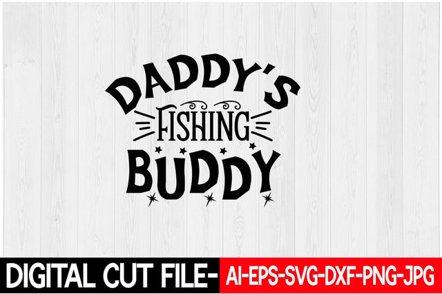 Daddy's Fishing Buddy SVG Blessedprint 