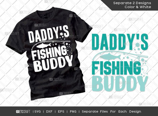 Daddy's Fishing Buddy SVG Cut File | Dad Svg | Toddler Svg | Father's Day Svg | Gift For Papa Svg | T-shirt Design SVG ETC Craft 