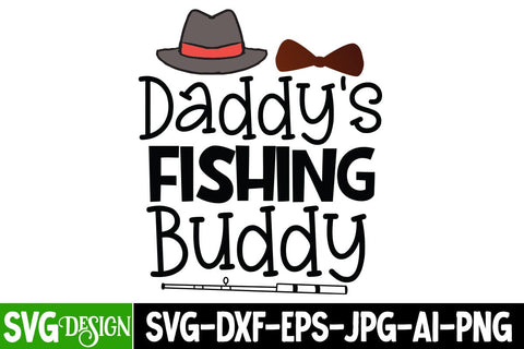 Daddys Fishing Buddy SVG Cut File, Daddys Fishing Buddy SVG Design , Best Dad Ever SVG Cut File, Father's Day T-Shirt Design, Father's Day Sublimation Design, Dad Sublimation Design, Dad SVG Quotes SVG BlackCatsMedia 
