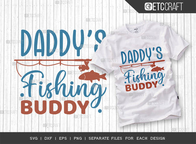 Daddys Fishing Buddy SVG Cut File, Fishing Rod Svg, Happy Fishing Svg, Fishing Hook Svg, Fishing Svg, Lake Svg, Bass Fish Svg, Dad Fishing, Fishing Quote, ETC T00313 SVG ETC Craft 