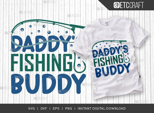Daddys Fishing Buddy SVG Cut File, Happy Fishing Svg, Fishing Quotes, Fishing Cutting File, TG 02796 SVG ETC Craft 