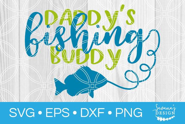 Daddys Fishing Buddy SVG SavanasDesign 