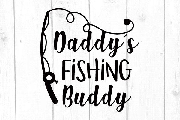 Daddy´s Fishing Buddy Svg SVG cricutfilesmg 