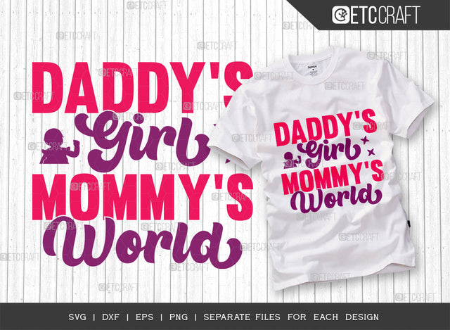 Daddys Girl Mommys World SVG Cut File, Newborn Svg, Little Baby Svg, Cute Baby Svg, Baby Quotes, ETC T00167 SVG ETC Craft 