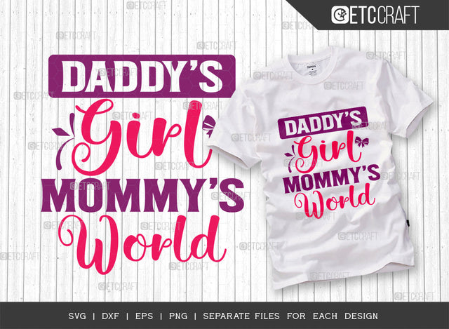 Daddys Girl Mommys World SVG Cut File, Newborn Svg, Little Baby Svg, Cute Baby Svg, Baby Quotes, ETC T00167 SVG ETC Craft 