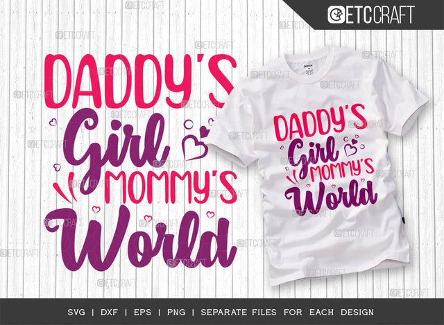 Daddys Girl Mommys World SVG Cut File, Newborn Svg, Little Baby Svg, Cute Baby Svg, Baby Quotes, ETC T00167 SVG ETC Craft 
