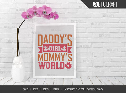 Daddys Girl Mommys World SVG Cut File, Newborn Svg, Little Baby Svg, Cute Baby Svg, Baby Quotes, TG 01574 SVG ETC Craft 
