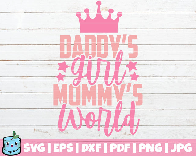 Daddy's Girl Mommy's World SVG MintyMarshmallows 