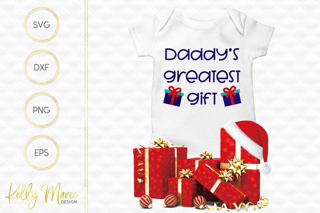 Daddy's Greatest Gift SVG Cut File Kelly Maree Design 