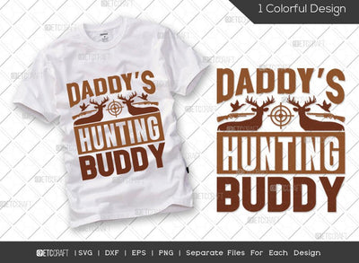 Daddys Hunting Buddy SVG Cut File | Hunting Svg | Deer Svg | Hunting Dad Svg | Hunter Svg | Hunting Life Svg | Hunting T-shirt Design SVG ETC Craft 