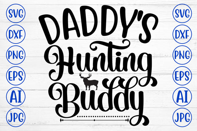 Daddy's Hunting Buddy SVG Cut File SVG Syaman 