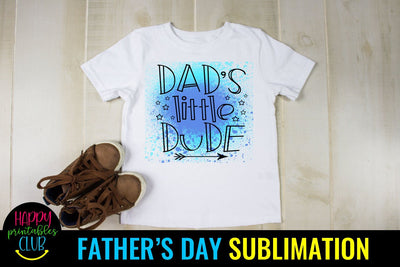 Daddy's Little Dude- Father's Day Sublimation- Sublimation Sublimation Happy Printables Club 