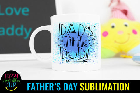 Daddy's Little Dude- Father's Day Sublimation- Sublimation Sublimation Happy Printables Club 