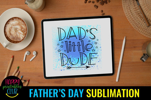 Daddy's Little Dude- Father's Day Sublimation- Sublimation Sublimation Happy Printables Club 