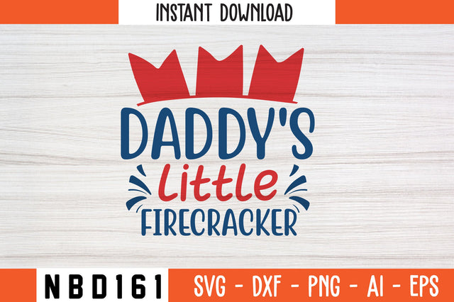 DADDY'S LITTLE FIRECRACKER Svg Design SVG Nbd161 