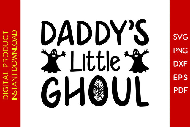 Daddy's Little Ghoul Halloween SVG PNG PDF Cut File SVG Creativedesigntee 