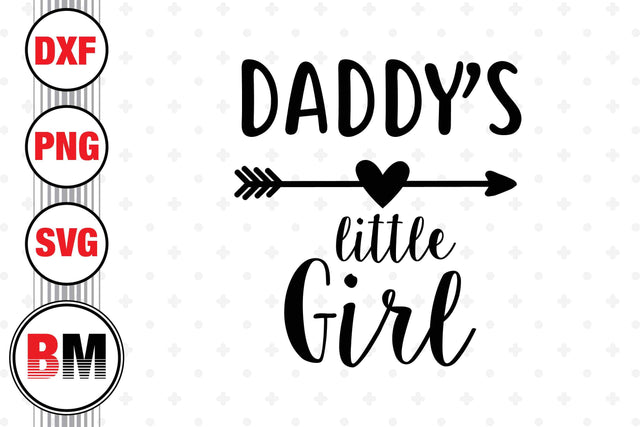 Daddy's Little Girl SVG, PNG, DXF Files SVG BMDesign 