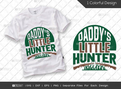 Daddys Little Hunter SVG Cut File | Hunting Svg | Hunting Dad Svg | Hunting Season Svg | Hunter Svg | Hunting Life Svg | Hunting T-shirt Design SVG ETC Craft 