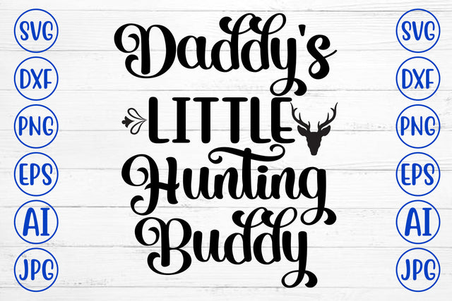 Daddy's Little Hunting Buddy SVG Cut File SVG Syaman 