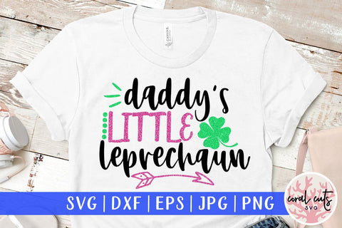 Daddy's little leprechaun - St. Patrick's Day SVG EPS DXF SVG CoralCutsSVG 