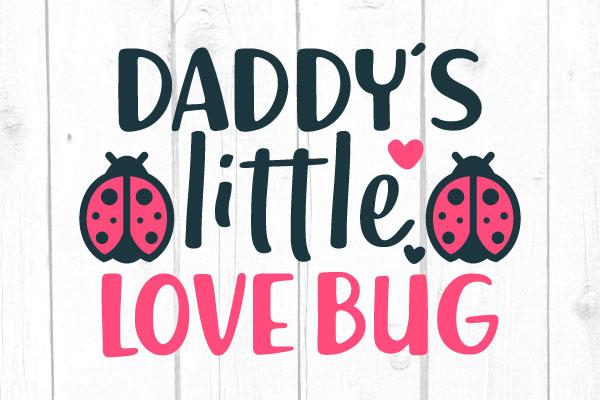 Daddy´s Little Love Bug Svg, Family Svg, Cricut, SIlhouette, Svg Files SVG cricutfilesmg 