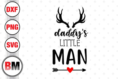 Daddy's Little Man SVG, PNG, DXF Files SVG BMDesign 