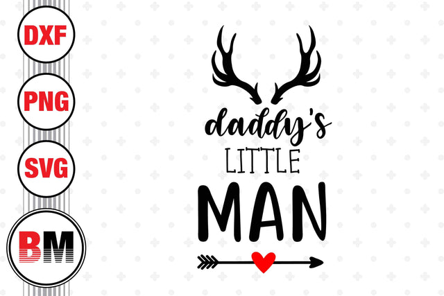 Daddy's Little Man SVG, PNG, DXF Files SVG BMDesign 