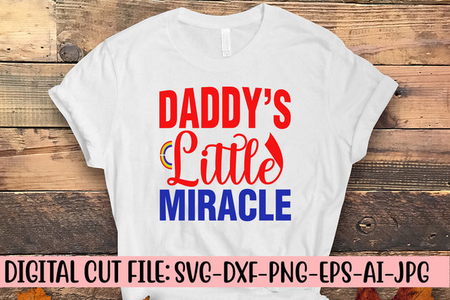 Daddy's Little Miracle SVG Cut File SVG Syaman 
