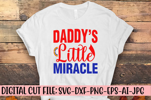 Daddy's Little Miracle SVG Cut File SVG Syaman 