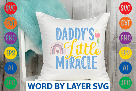 Daddy's Little Miracle SVG Design SVG Rafiqul20606 