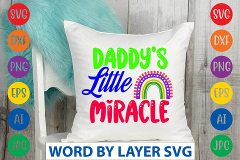 Daddy's Little Miracle SVG Design SVG Rafiqul20606 