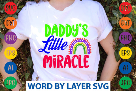 Daddy's Little Miracle SVG Design SVG Rafiqul20606 