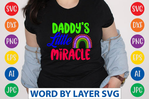 Daddy's Little Miracle SVG Design SVG Rafiqul20606 