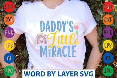 Daddy's Little Miracle SVG Design SVG Rafiqul20606 