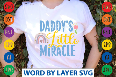 Daddy's Little Miracle SVG Design SVG Rafiqul20606 