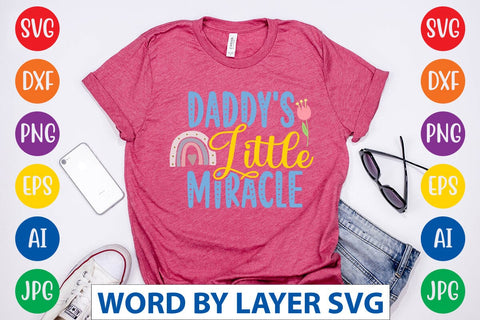 Daddy's Little Miracle SVG Design SVG Rafiqul20606 