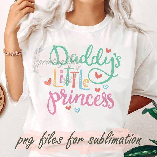 Daddy's Little Princess PNG for sublimination, Daddy's Princess, Daddy's Little Princess file Sublimation PrintingLife 