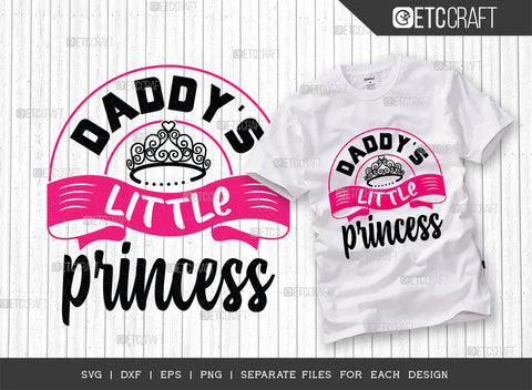 Daddys Little Princess SVG Bundle, Princess Svg, Little Girl Svg, Cute Baby Svg, Baby Quotes, ETC T00213 SVG ETC Craft 