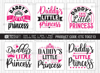Daddys Little Princess SVG Bundle, Princess Svg, Little Girl Svg, Cute Baby Svg, Baby Quotes, ETC T00213 SVG ETC Craft 