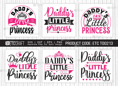 Daddys Little Princess SVG Bundle, Princess Svg, Little Girl Svg, Cute Baby Svg, Baby Quotes, ETC T00213 SVG ETC Craft 