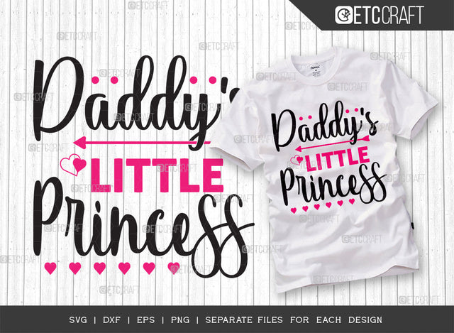 Daddys Little Princess SVG Cut File, Princess Svg, Little Girl Svg, Cute Baby Svg, Baby Quotes, ETC T00213 SVG ETC Craft 