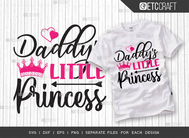 Daddys Little Princess SVG Cut File, Princess Svg, Little Girl Svg, Cute Baby Svg, Baby Quotes, ETC T00213 SVG ETC Craft 